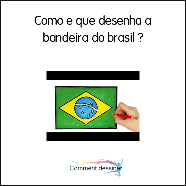 Como é que desenha a bandeira do brasil